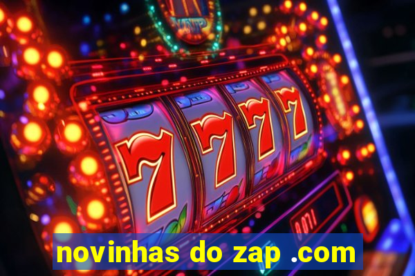 novinhas do zap .com